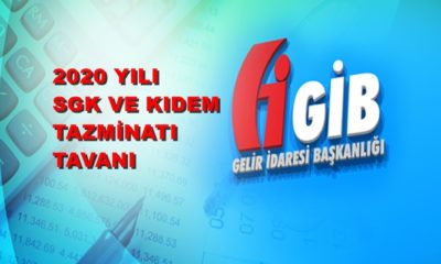 2020 Yılında Uygulanacak SGK Tavan Ücreti ve Kıdem Tazminatı Tavanı