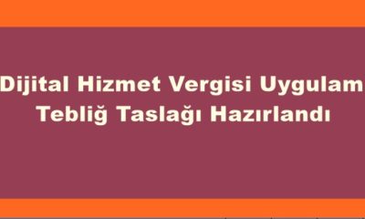 Dijital Hizmet Vergisi Uygulama Tebliğ Taslağı Hazırlandı