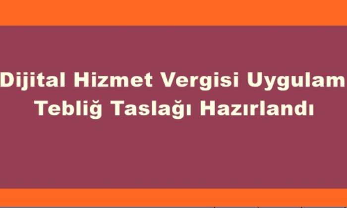 Dijital Hizmet Vergisi Uygulama Tebliğ Taslağı Hazırlandı