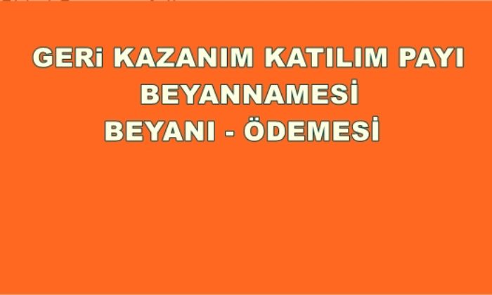 Geri kazanım katılım payı beyannamelerinin verilme süreleri