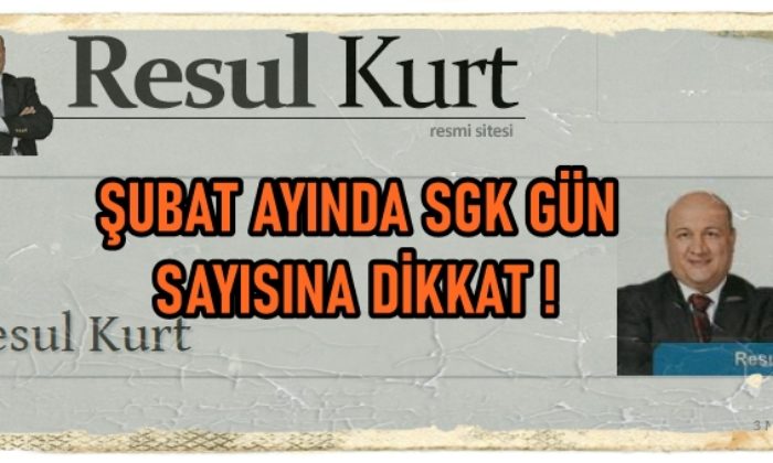 Şubat ayında SGK gün sayısına dikkat!