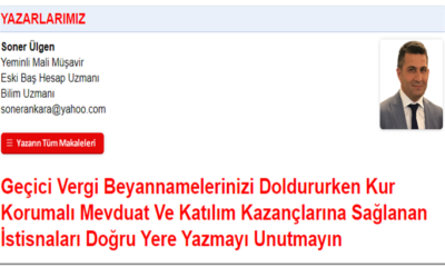 Geçici Vergi Beyannamelerinizi Doldururken Kur Korumalı Mevduat Ve Katılım Kazançlarına Sağlanan İstisnaları Doğru Yere Yazmayı Unutmayın