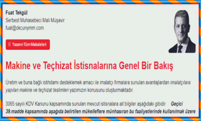Makine ve Teçhizat İstisnalarına Genel Bir Bakış
