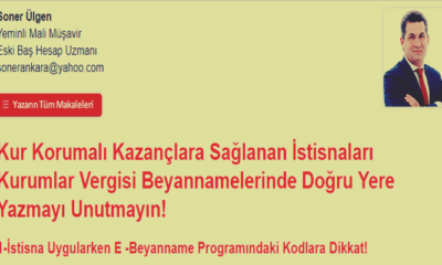 Kur Korumalı Kazançlara Sağlanan İstisnaları Kurumlar Vergisi Beyannamelerinde Doğru Yere Yazmayı Unutmayın!