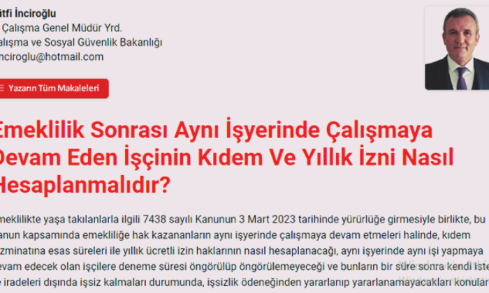 Emeklilik Sonrası Aynı İşyerinde Çalışmaya Devam Eden İşçinin Kıdem Ve Yıllık İzni Nasıl Hesaplanmalıdır?