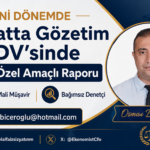 İthalatta Gözetim KDV’sinde Yeni Dönemde YMM Özel Amaçlı Raporu