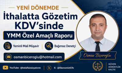 İthalatta Gözetim KDV’sinde Yeni Dönemde YMM Özel Amaçlı Raporu