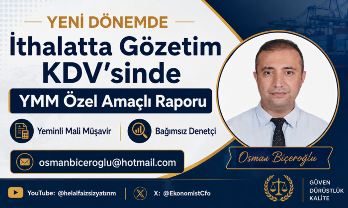 İthalatta Gözetim KDV’sinde Yeni Dönemde YMM Özel Amaçlı Raporu